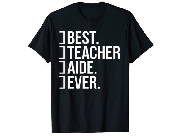 Best Teacher Aide Ever T-Shirt Design