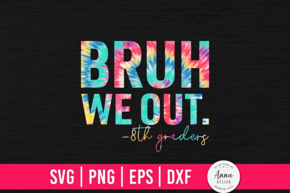 Bruh We out 8th Graders Graphics