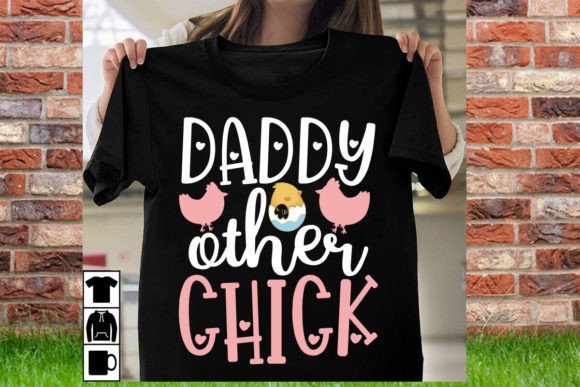 Daddy Other Chick SVG Design: Graphics for T-Shirt Designs