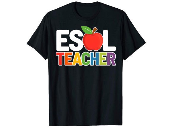 Esol Teacher T-Shirt Design: Graphics and T-Shirt Designs