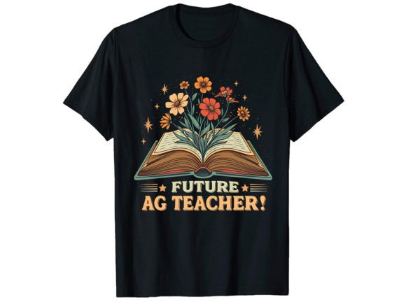 Future Ag Teacher T-Shirt Design: Graphics & T-Shirt Designs