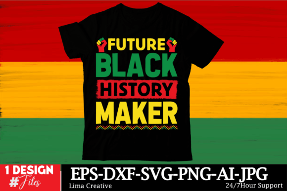 Future Black History Maker: Graphics and T-Shirt Designs