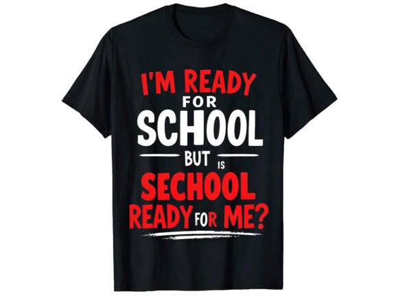 I'm Ready for School T-Shirt Design Graphics