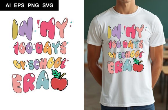 In My 100 Day of School Era T-shirt Art: Graphics & Print Templates