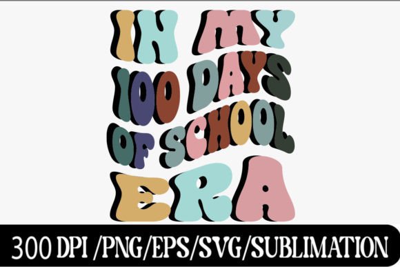 In My 100 Days of School Era PNG, Retro Graphics