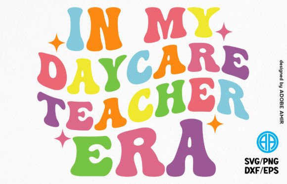 In My Daycare Teacher Era SVG T-shirt Graphics