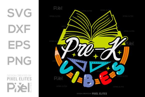Pre-K Vibes SVG: Graphics for T-Shirt Designs