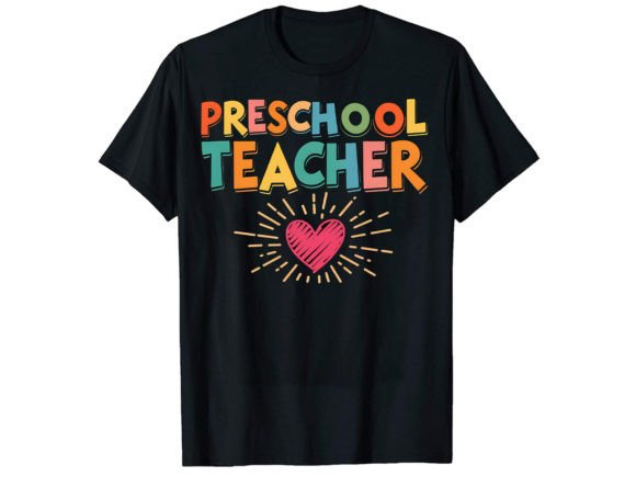 Preschool Teacher T-Shirt Design: Graphics and T-Shirt Designs