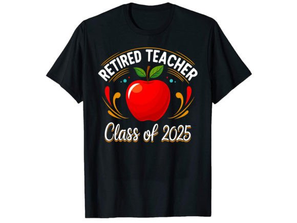 Retired Teacher Class of T-Shirt Design Graphics