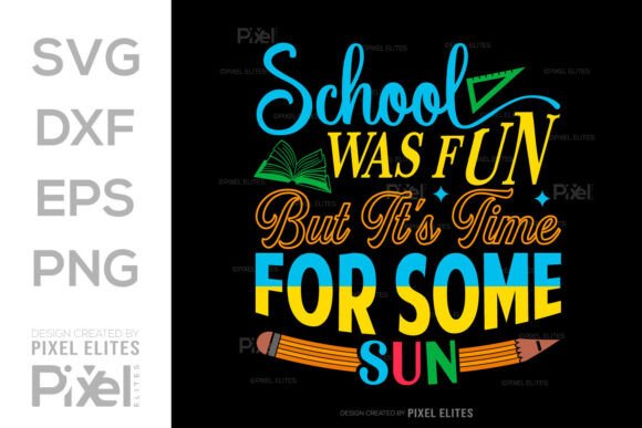 School Was Fun but It's Time for Sun SVG Graphics