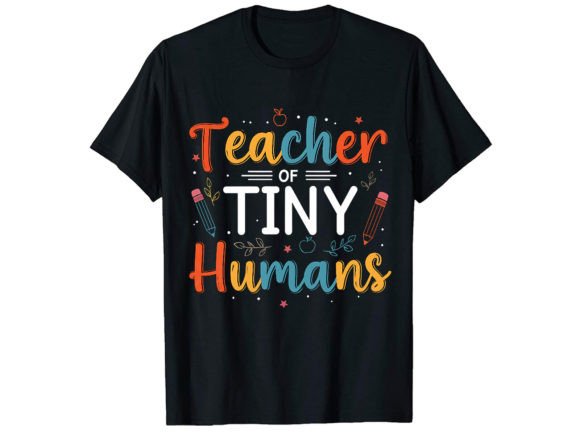 Teacher of Tiny Human T-Shirt Graphics