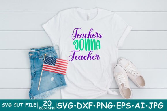 Teachers Gonna Teacher Graphics