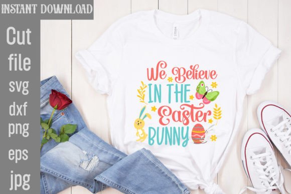 We Believe in the Easter Bunny SVG Cut F Graphics