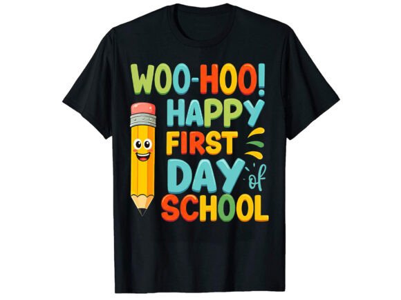 Woo Happy First School T-Shirt Design
